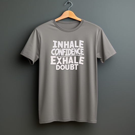 Dyemension: Typography - "Inhale Confidence, Exhale Doubt" Printed T-Shirt