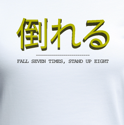 Dyemension: Typography - "Fall seven times, stand up eight." Printed T-Shirt